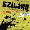 Szilárd: Egy más világ (1CD) (2007)