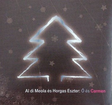 AL DI MEOLA és Horgas Eszter: Ő és Carmen (1CD) (papírtokos)