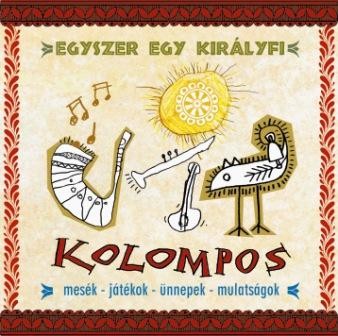 Kolompos: Egyszer egy királyfi (1CD) (2001) 