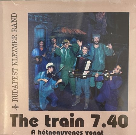 Budapest Klezmer Band: The Train 7.40 / A hétnegyvenes vonat (1CD) (1997)