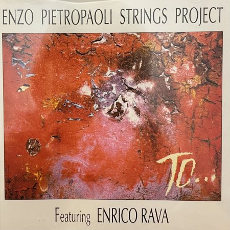 Pietropaoli, Enzo Strings Project Featuring Rava, Enrico: To… (1CD) (1992)
