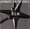   R.E.M.: Automatic For The People (1CD) (NAGYON KARCOS PÉLDÁNY)
