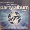 Positiva Presents The Best Party Album ...Ever! (1CD) (2005)