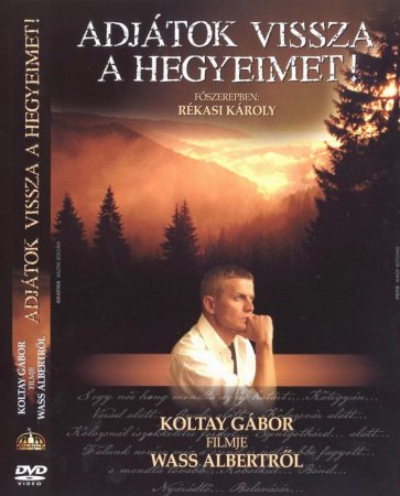 Adjátok vissza a hegyeimet! - Koltay Gábor filmje Wass Albertről (1DVD)