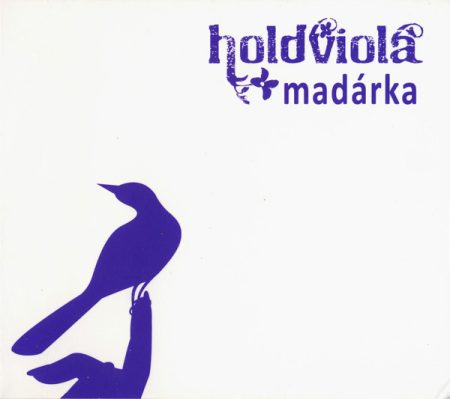 Holdviola: Madárka (1CD) (2011)