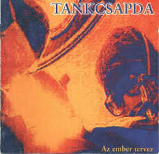 Tankcsapda: Az Ember tervez (1CD) (1995) 