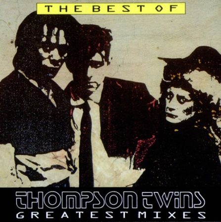 Thompson Twins: Grestest Mixes - The Best Of (1990) (1CD) (Arista Records / BMG)