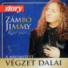   ZÁMBÓ JIMMY - KÉSŐ MÁR... - A MEGSEJTETT VÉGZET DALAI (1CD) (2010)