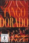   Tango Dorado: In Concert - Live In Theater Figi In Zeist (1DVD) (2004) (új, fóliás)