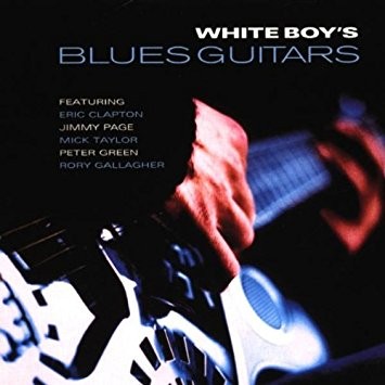 White Boy's Blues Guitars (1999) (2CD) (Eagle Records)