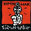 Kimnowak: Tűzvan babám (1CD) (1994)