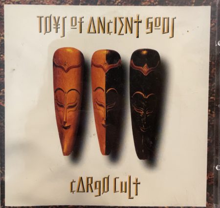 Toys Of Ancient Gods: Cargo Cult (1CD) (1997)