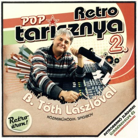 Retro Pop Tarisznya 2. - B. Tóth Lászlóval (2008) (1CD) (Private Moon Records / EMI)