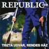 Republic: Tiszta udvar Rendes Ház (1CD) (2008)