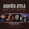 Horváth Attila: Életmű - Az légy aki vagy (1CD) (2008)