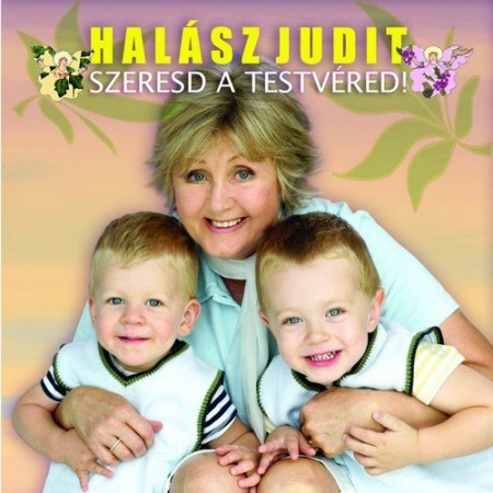 Halász Judit: Szeresd A Testvéred! (1CD)