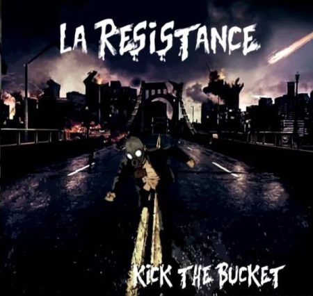 La Resistance: Kick The Bucket (1CD)