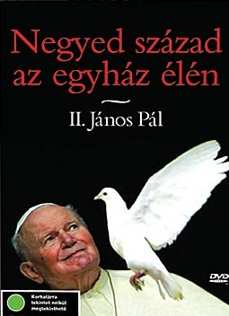 II. János Pál - Negyedszázad az egyház élén (1DVD)