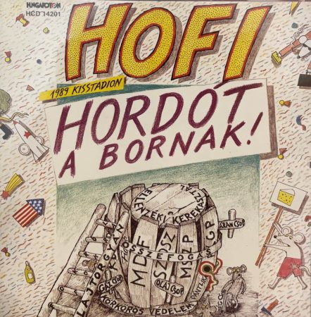 Hofi: Hordót a bornak!  (1CD) (1989, Kisstadion)
