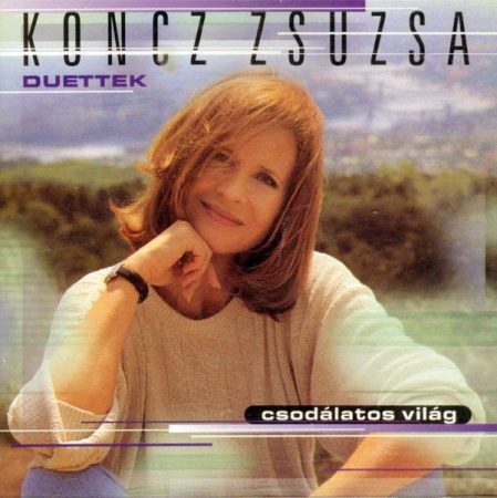 Koncz Zsuzsa: Csodálatos Világ (1CD) (1998) (kissé karcos példány)