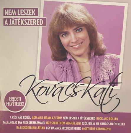 Kovács Kati – Nem Leszek A Játékszered (1CD) (2014)