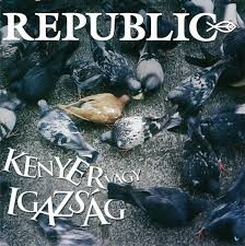 Republic: Kenyér vagy Igazság (1CD) (2006) (nagyon karcos példány)
