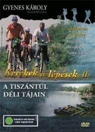Kerekek és lépések II. - A Tiszántúl déli tájain (DVD) (1991)