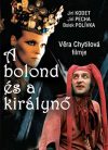 Bolond és a királynő, A (1DVD) (Vera Chytilová)