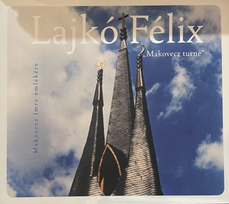 Lajkó Félix: Makovecz Turné (1CD) (2011) (digipack)