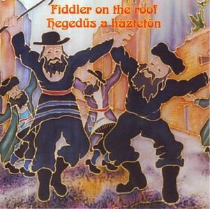 Fiddler On The Roof / Hegedűs A Háztetőn OST. (1CD) (Jerry Beck / Sheldon Harnick)
