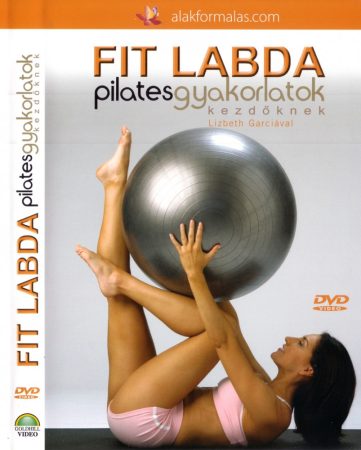 Fit labda - pilates gyakorlatok kezdőknek Lizbeth Garciával (1DVD)