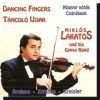   Lakatos Miklós És Cigányzenekara: Táncoló Ujjak / Dancing Fingers - Magyar Nóták, Csárdások (1CD)