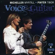 Micheller Myrtill & Pintér Tibor (2) ‎– Voice & Guitar (1CD+1DVD) (2011)