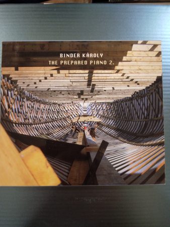 Binder Károly: The Prepared Piano 2. (1CD)(+papírfekni)