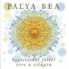   Palya Bea: Szeretetből jöttél erre a világra (1CD) (2007)(papirtokos)