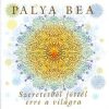   Palya Bea: Szeretetből jöttél erre a világra (1CD) (2007) (papirtokos)