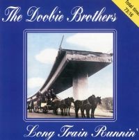 Doobie Brothers, The: Long Train Runnin' (1CD) (Pop Classic)