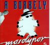 A Borbély: Mosolypor (1CD) (1995)