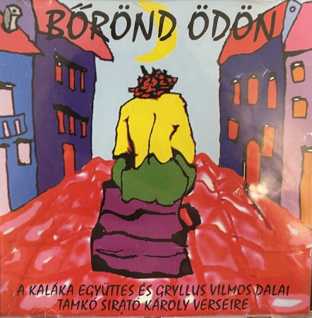 Bőrönd Ödön - A Kaláka Együttes és Gryllus Vilmos dalai Tamkó Sirató Károly verseire (1CD) (1996) (nagyon karcos példány)