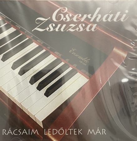 Cserháti Zsuzsa: Rácsaim ledőltek már (1CD) 