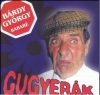 Bárdy György: Gugyerák (1CD)