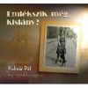 Kalmár Pál: Emlékszik még kislány? (1CD)