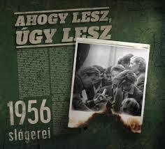 Ahogy lesz úgy lesz 1956 slágerei (1CD)