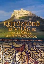 Rejtőzködő Világ - Néma várak, mesélő templomok (Felvidék)(1DVD) 