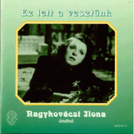 Nagykovácsi Ilona: Ez ett a vesztünk (1CD) (2002)