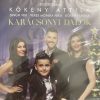   Kökény Attila, Singh Viki, Veres Mónika Nika, Kökény Lalika: Karácsonyi Dalok(1CD) 