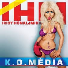  Irigy Hónajmirigy: K.O.Média (1CD)