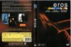   Eros      (2004)     (1DVD) (Wong Kar Wai - Steven Soderberg - Michelangelo Antonioni)