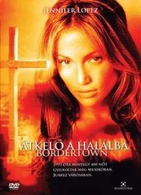  Átkelő a halálba (Bodertown) (1DVD) (2006) (Jennifer Lopez)