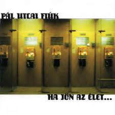 Pál utcai fiuk: Ha jön az élet (1CD) (2000)